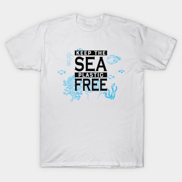 Earth Day - Keep the sea plastic free T-Shirt by KC Happy Shop